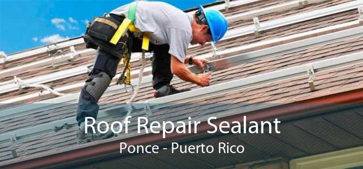 Roof Repair Sealant Ponce - Puerto Rico