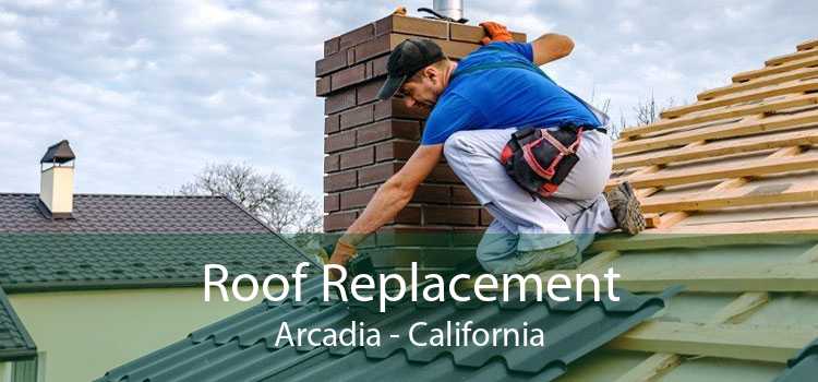 Roof Replacement Arcadia - California