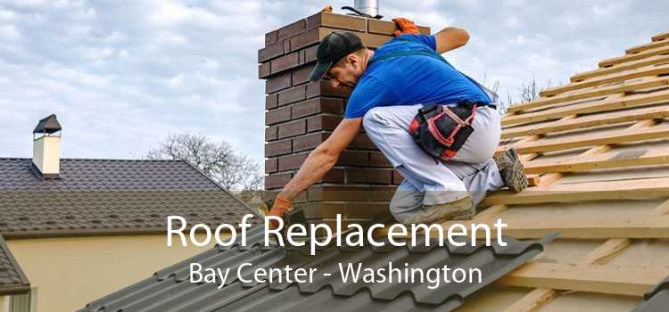 Roof Replacement Bay Center - Washington