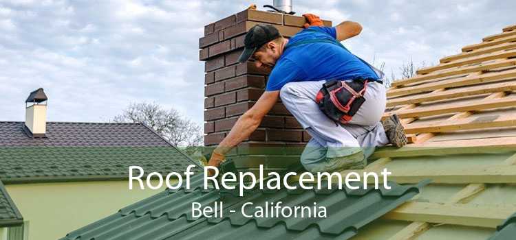 Roof Replacement Bell - California
