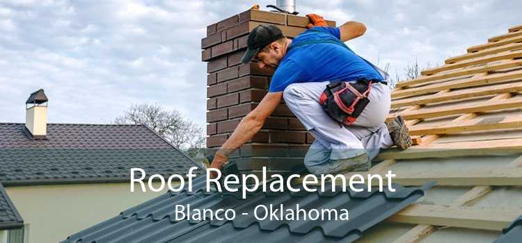 Roof Replacement Blanco - Oklahoma