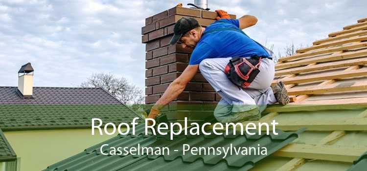 Roof Replacement Casselman - Pennsylvania