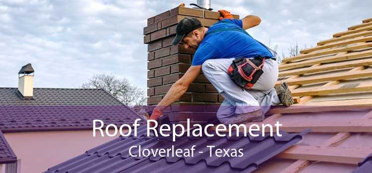 Roof Replacement Cloverleaf - Texas