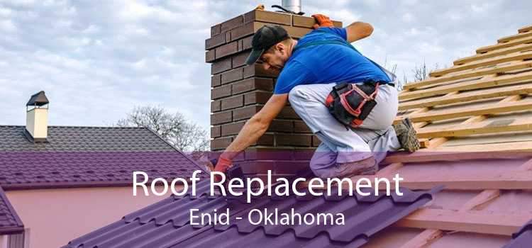 Roof Replacement Enid - Oklahoma