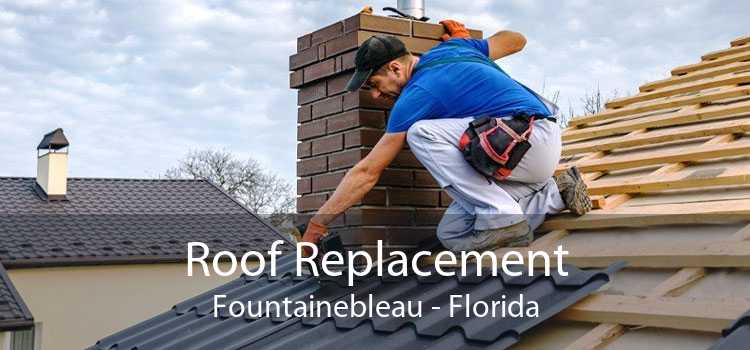 Roof Replacement Fountainebleau - Florida