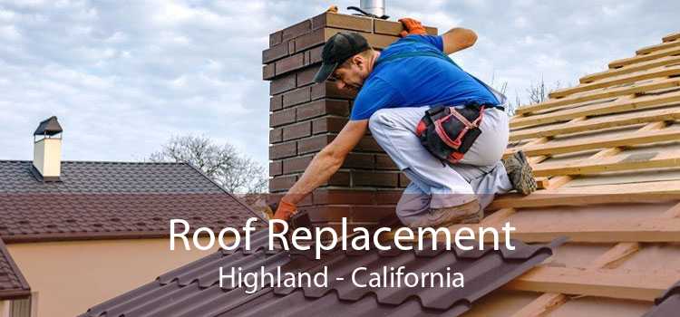 Roof Replacement Highland - California