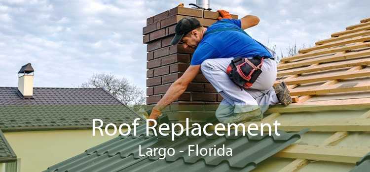 Roof Replacement Largo - Florida