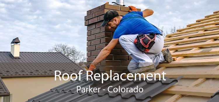 Roof Replacement Parker - Colorado