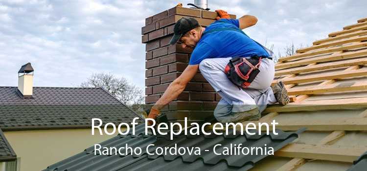 Roof Replacement Rancho Cordova - California