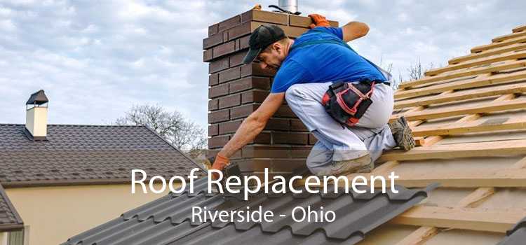 Roof Replacement Riverside - Ohio