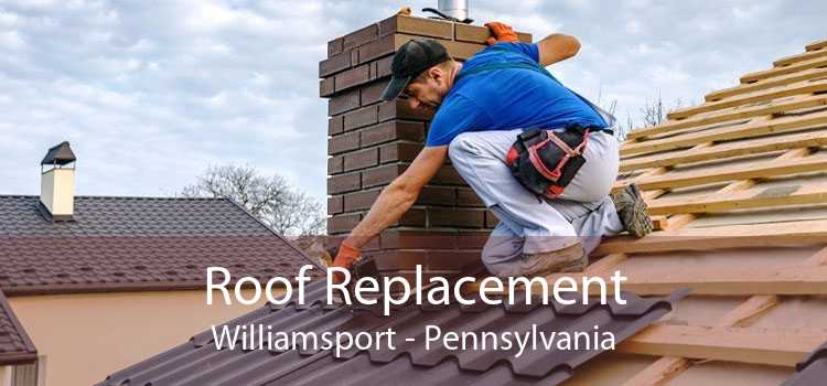 Roof Replacement Williamsport - Pennsylvania