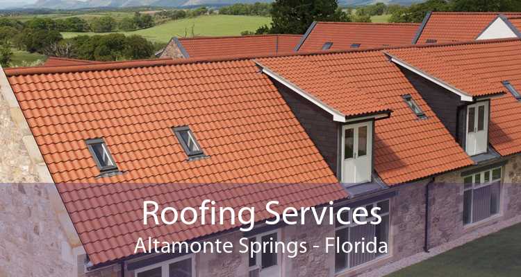 Roofing Services Altamonte Springs - Florida