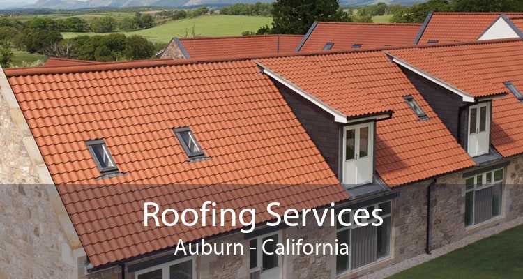 Roofing Services Auburn - California