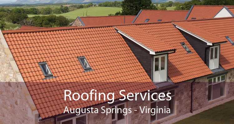 Roofing Services Augusta Springs - Virginia