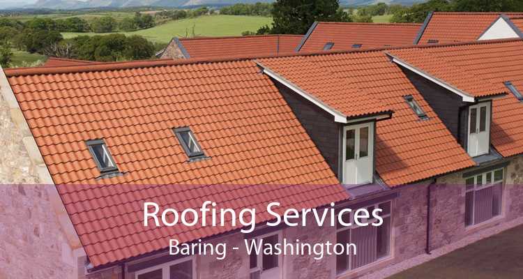 Roofing Services Baring - Washington