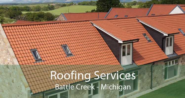 Roofing Services Battle Creek - Michigan