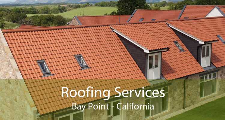 Roofing Services Bay Point - California
