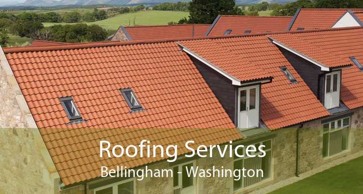 Roofing Services Bellingham - Washington