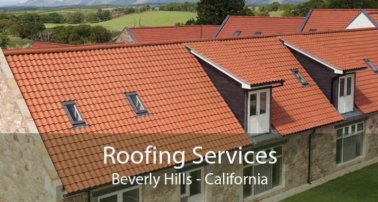 Roofing Services Beverly Hills - California