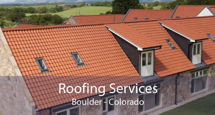 Roofing Services Boulder - Colorado