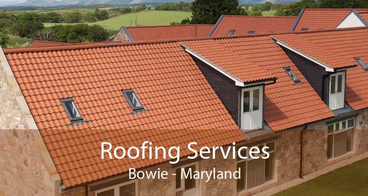 Roofing Services Bowie - Maryland