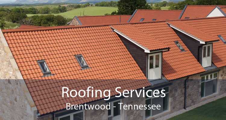 Roofing Services Brentwood - Tennessee