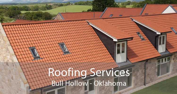 Roofing Services Bull Hollow - Oklahoma