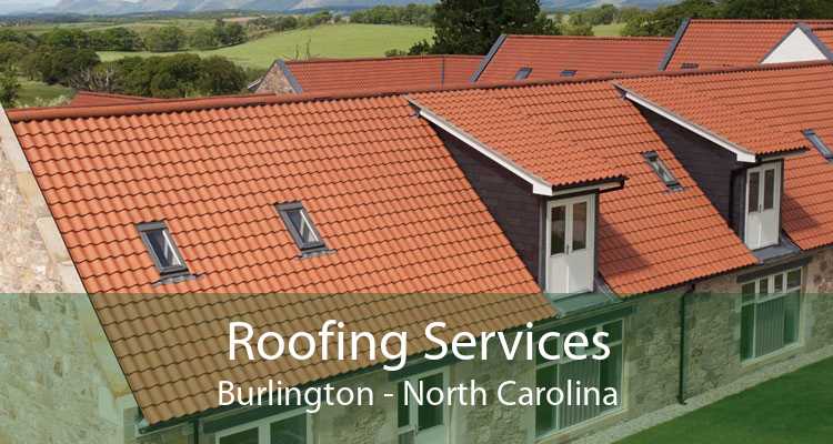 Roofing Services Burlington - North Carolina