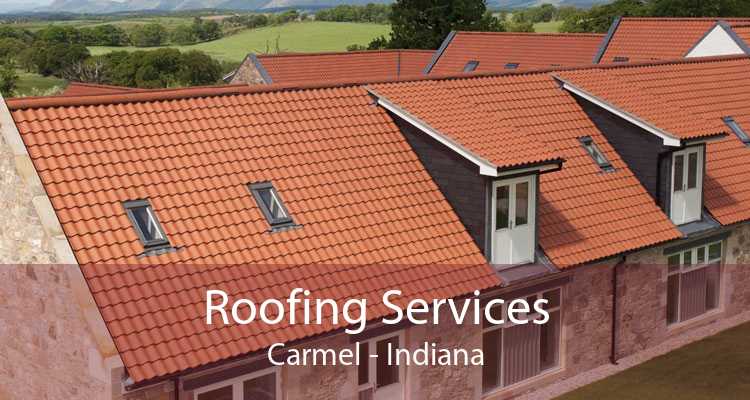 Roofing Services Carmel - Indiana