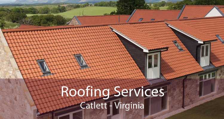 Roofing Services Catlett - Virginia