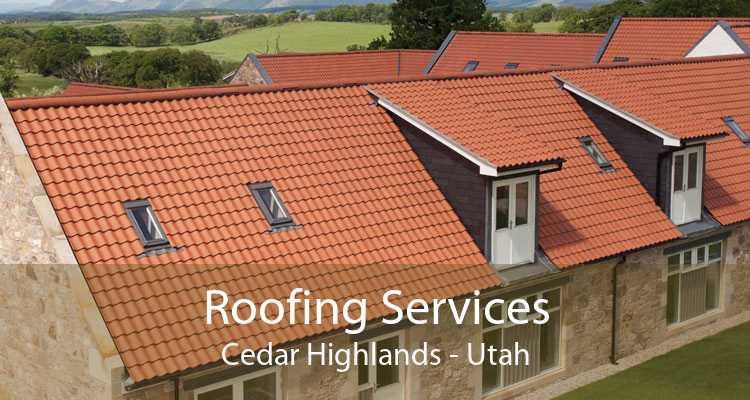 Roofing Services Cedar Highlands - Utah