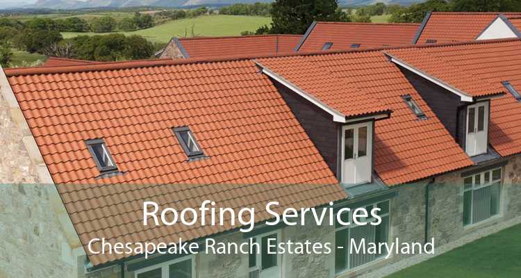 Roofing Services Chesapeake Ranch Estates - Maryland
