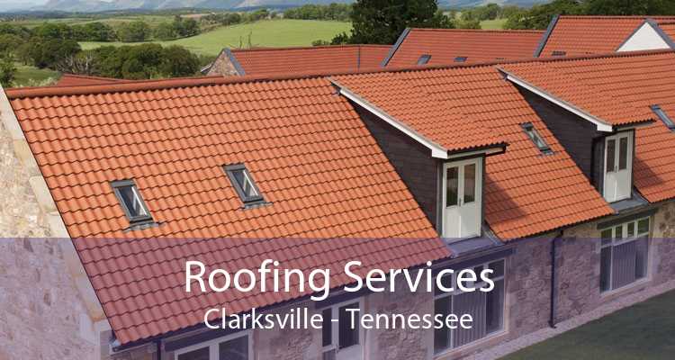 Roofing Services Clarksville - Tennessee