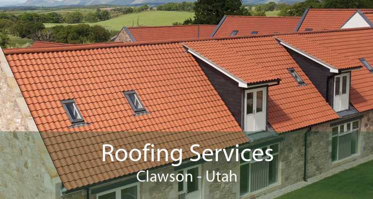 Roofing Services Clawson - Utah