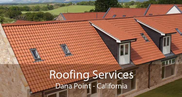 Roofing Services Dana Point - California