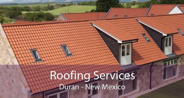 Roofing Services Duran - New Mexico