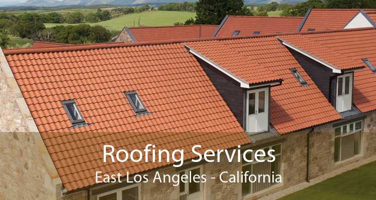 Roofing Services East Los Angeles - California