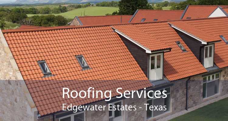 Roofing Services Edgewater Estates - Texas