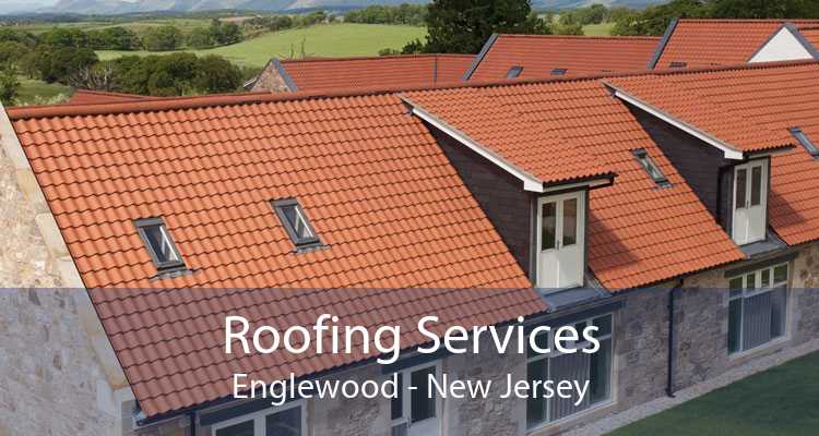 Roofing Services Englewood - New Jersey