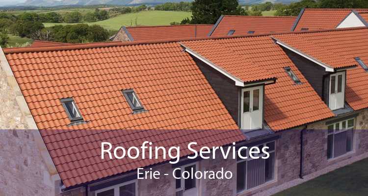 Roofing Services Erie - Colorado
