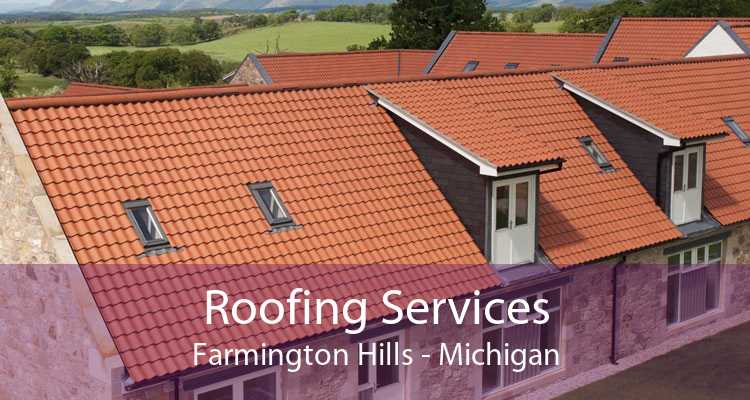 Roofing Services Farmington Hills - Michigan