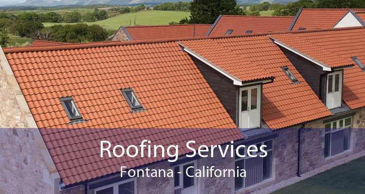 Roofing Services Fontana - California