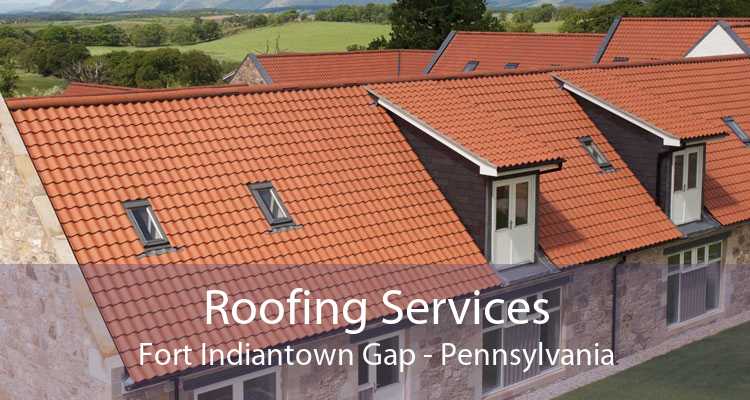 Roofing Services Fort Indiantown Gap - Pennsylvania