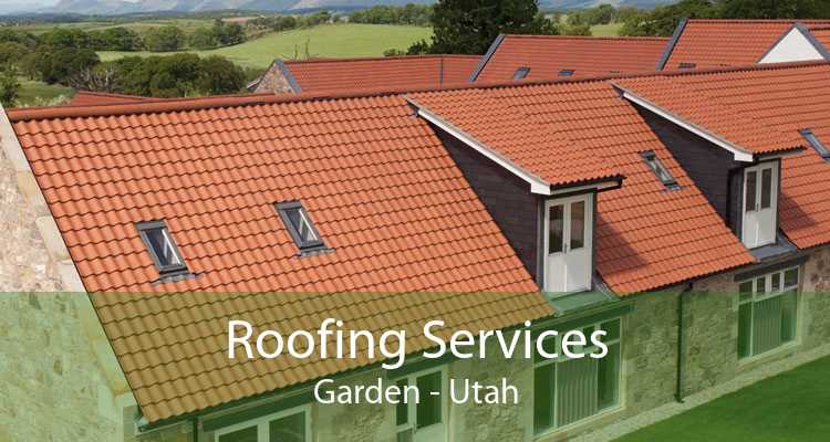 Roofing Services Garden - Utah