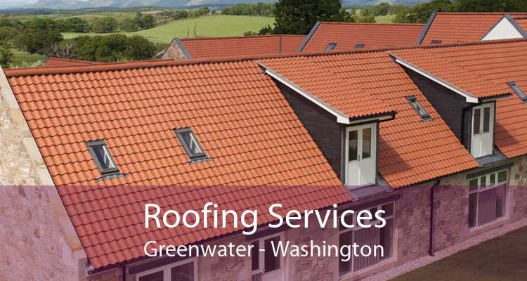 Roofing Services Greenwater - Washington