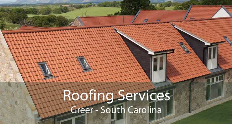 Roofing Services Greer - South Carolina