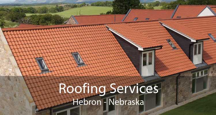 Roofing Services Hebron - Nebraska