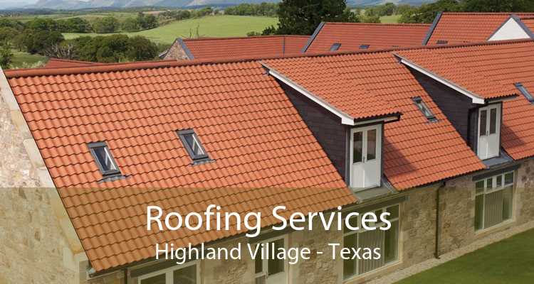 Roofing Services Highland Village - Texas
