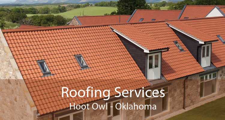 Roofing Services Hoot Owl - Oklahoma