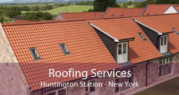 Roofing Services Huntington Station - New York